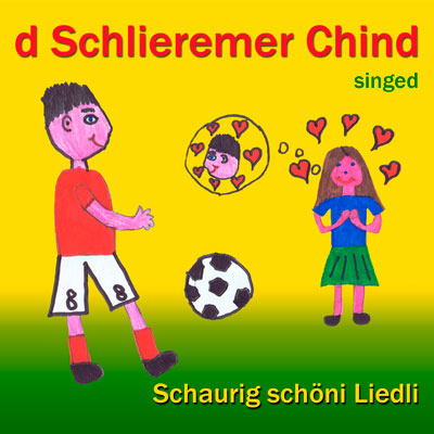 cover Schlieremer Chind Schaurig schöni Liedli